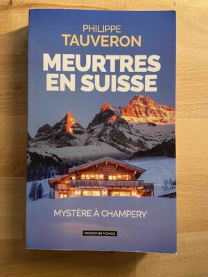 Meurtres en Suisse - Mystère à Champéry